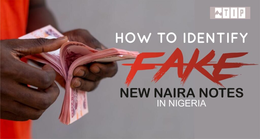 how-to-identify-fake-new-naira-notes-in-nigeria